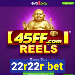 22r22r bet